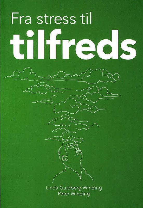 Cover for Linda Guldberg Winding og Peter Winding · Fra stress til tilfreds (Sewn Spine Book) [1st edition] (2025)