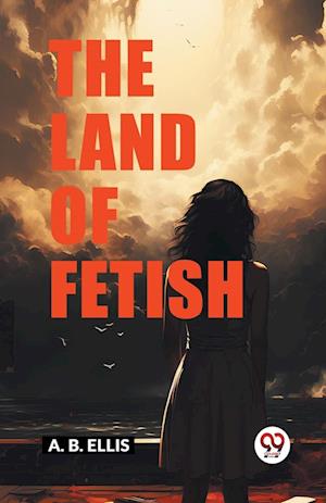 Cover for A B Ellis · The Land of Fetish (Edition2024) (Taschenbuch) (2024)