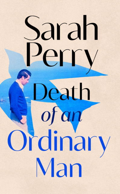 Cover for Sarah Perry · Death of an Ordinary Man (Hardcover bog) (2025)