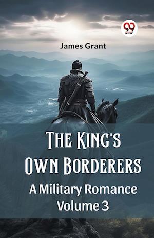 Cover for James Grant · The King'S Own BorderersA Military Romance Volume 3 (Edition2024) (Paperback Book) (2024)