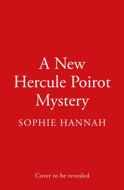 Cover for Sophie Hannah · Hercule Poirot #6 - A New Hercule Poirot Mystery (Hardcover Book) (2025)