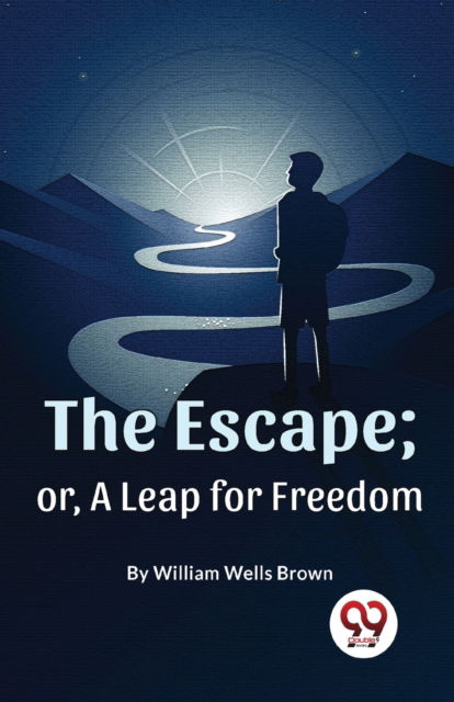 Cover for William Wells Brown · The Escape; or, a Leap for Freedom (Paperback Book) (2023)