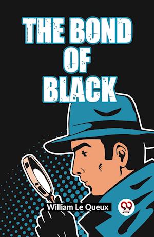 Cover for Le Queux William · The Bond of Black (Edition2023) (Paperback Book) (2023)