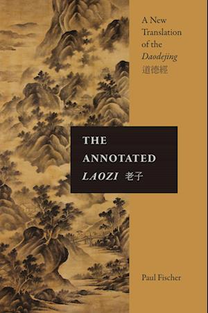 Cover for Paul Fischer · The Annotated Laozi : A New Translation of the Daodejing (Paperback Book) (2024)