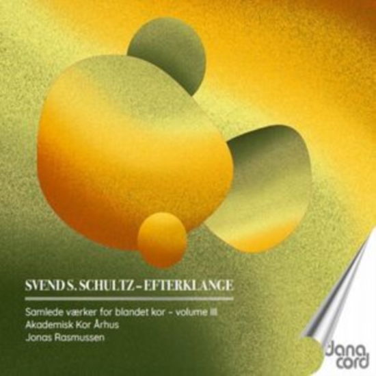 Akademisk Kor Arhus / Jonas Rasmussen · Svend S. Schultz: Choral Songs / Vol. 3 (CD) (2024)