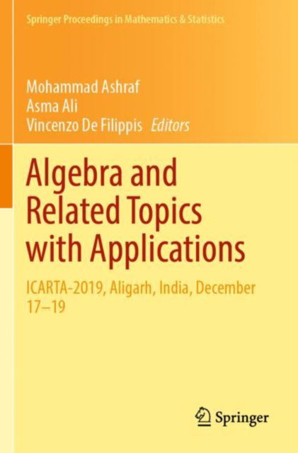 Cover for Mohammad Ashraf · Algebra and Related Topics with Applications: ICARTA-2019, Aligarh, India, December 17–19 - Springer Proceedings in Mathematics &amp; Statistics (Paperback Book) [2022 edition] (2023)