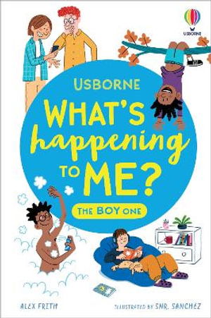 Cover for Alex Frith · What's Happening To Me? The Boy One - What and Why (Paperback Book) (2025)