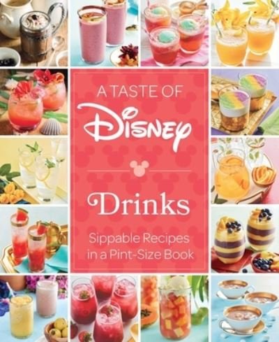 Cover for Insight Editions · A Taste of Disney: Drinks: Sippable Recipes in a Pint-Size Book - Disney (Gebundenes Buch) (2024)