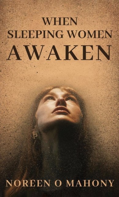 Cover for Noreen O Mahony · When Sleeping Women Awaken (Paperback Book) (2024)