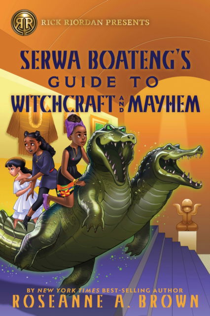 Cover for Roseanne A. Brown · Rick Riordan Presents: Serwa Boateng's Guide to Witchcraft and Mayhem - Serwa Boateng (Paperback Book) (2025)