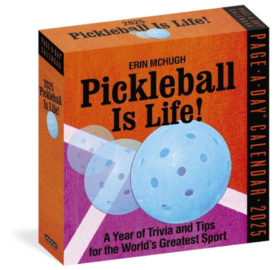 Erin McHugh · Pickleball Is Life! Page-A-Day® Calendar 2025: Trivia, Tips, and Wisdom for the World's Greatest Sport (Calendar) (2024)