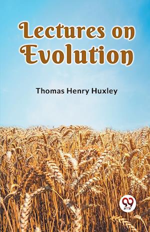 Cover for Thomas Henry Huxley · Lectures on Evolution (Paperback Book) (2023)
