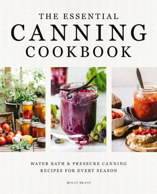 Cover for Molly Bravo · The Essential Canning Cookbook: Water Bath and   Pressure Canning Recipes for Every Season (Hardcover Book) (2025)