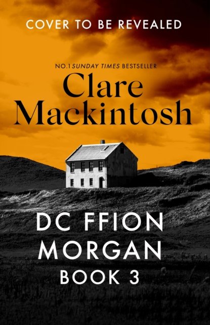 Cover for Clare Mackintosh · The New Ffion Morgan Thriller (Pocketbok) (2025)
