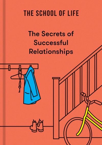 Cover for The School of Life · The Secrets of Successful Relationships (Hardcover Book) (2024)