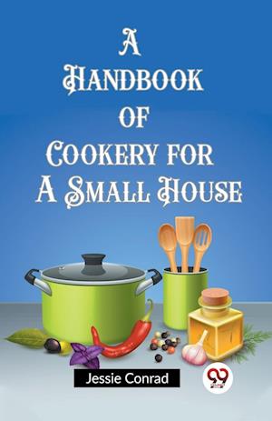 Cover for Jessie Conrad · A Handbook of Cookery for a Small House (Edition2023) (Taschenbuch) (2024)