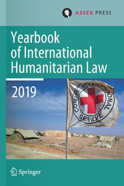 Cover for Yearbook of International Humanitarian Law, Volume 22 (2019) - Yearbook of International Humanitarian Law (Paperback Book) [1st ed. 2021 edition] (2021)
