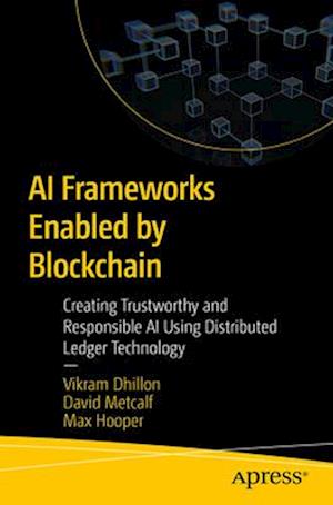 Cover for Vikram Dhillon · AI Frameworks Enabled by Blockchain: Creating Trustworthy and Responsible AI Using Distributed Ledger Technology (Pocketbok) (2025)