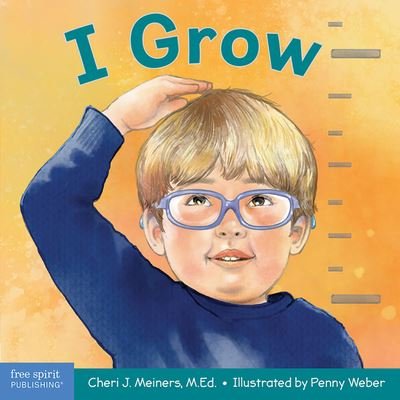 Cover for Cheri J. Meiners · I Grow (Book) (2023)