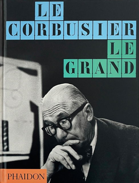 Cover for Phaidon Editors · Le Corbusier: Le Grand (Hardcover Book) (2025)