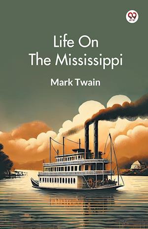 Cover for Mark Twain · Life On The Mississippi (Paperback Book) (2025)