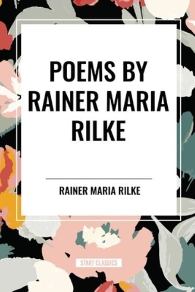 Cover for Rainer Maria Rilke · POEMS by RAINER MARIA RILKE (Paperback Book) (2024)