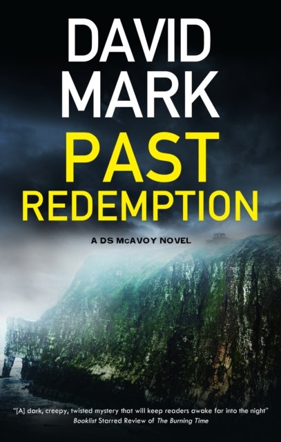 Cover for David Mark · Past Redemption - A DS McAvoy novel (Inbunden Bok) [Main edition] (2024)