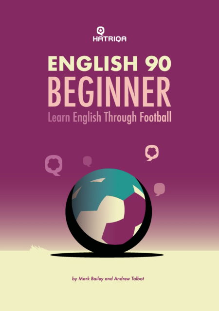 Cover for Mark Bailey · English 90 Beginner : Learn English Through Football, Beginner Level Textbook (Paperback Book) (2025)