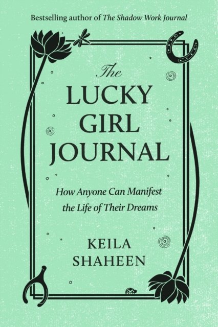 Cover for Keila Shaheen · The Lucky Girl Journal (Paperback Book) (2024)