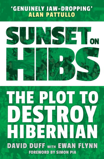 Cover for David Duff · Sunset on Hibs: The Plot to Destroy Hibernian (Taschenbuch) (2025)