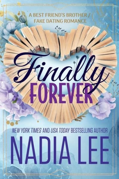 Cover for Nadia Lee · Finally Forever: A Best Friend's Brother / Fake Dating Romance - The Lasker Brothers (Paperback Book) (2023)