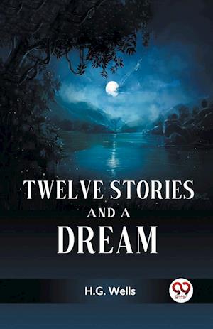 Cover for H. G. Wells · Twelve Stories and a Dream (Paperback Bog) (2023)