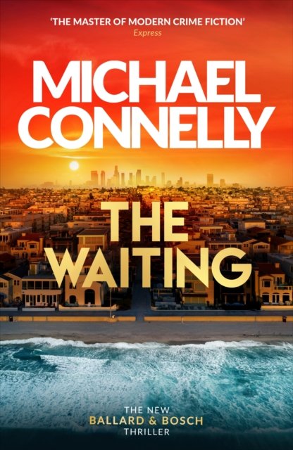 Cover for Michael Connelly · The Waiting: Pre-order The Brand New Ballard &amp; Bosch Thriller (Hardcover Book) (2024)