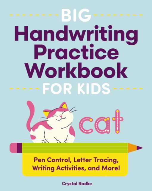 Cover for Crystal Radke · Big Handwriting Practice Workbook for Kids: Pen Control, Letter Tracing, Writing Activities, and More! (Paperback Book) (2025)
