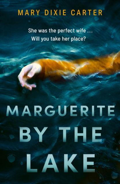 Cover for Mary Dixie Carter · Marguerite by the Lake: A totally addictive and chilling psychological thriller with a twist you won't see coming (Paperback Book) (2025)