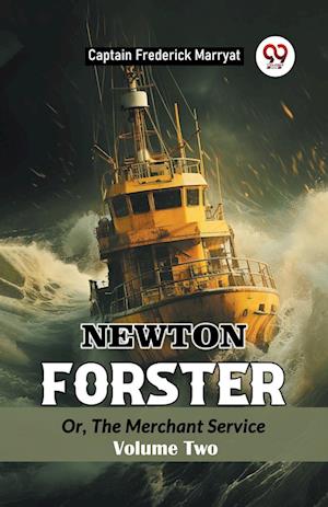 Newton ForsterOr, The Merchant Service Volume Two (Edition2024) - Captain Frederick Marryat - Books - Double 9 Books LLP - 9789367146019 - August 25, 2024