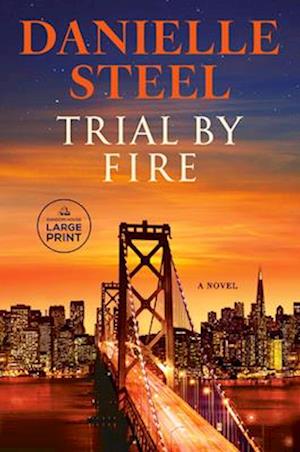 Cover for Danielle Steel · Trial By Fire (Book) (2024)