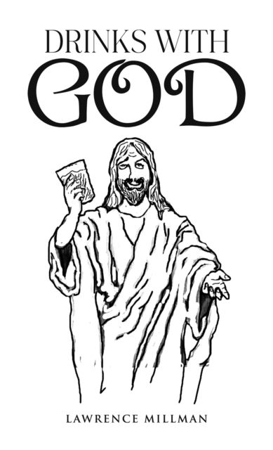 Cover for Lawrence Millman · Drinks with God (Paperback Book) (2025)