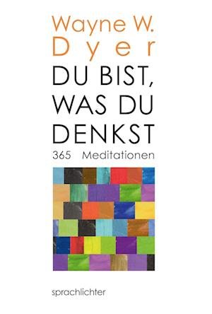 Cover for Wayne W. Dyer · Du bist, was Du denkst (Buch) (2020)