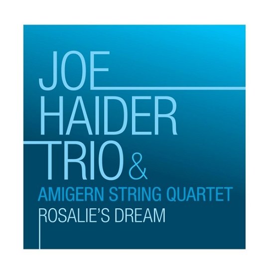 Cover for Joe Haider Trio &amp; The Amigern String Quartet · Rosalie's Dream (CD) (2024)