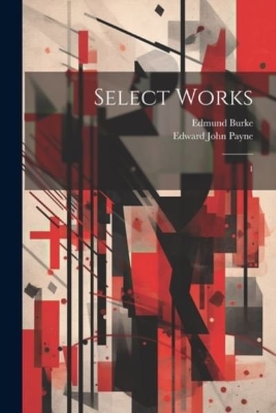 Cover for Edmund Burke · Select Works (Bog) (2023)