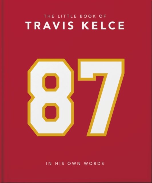 Cover for Orange Hippo! · The Little Book of Travis Kelce: In His Own Words (Innbunden bok) (2024)