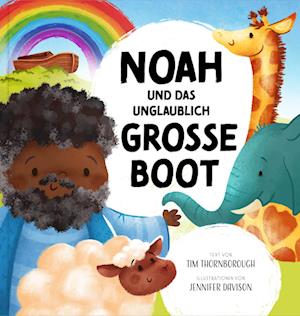 Cover for Tim Thornborough · Noah und das unglaublich große Boot (Book) (2024)