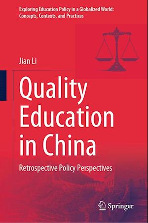 Cover for Jian Li · Quality Education in China: Retrospective Policy Perspectives - Exploring Education Policy in a Globalized World: Concepts, Contexts, and Practices (Hardcover Book) (2025)