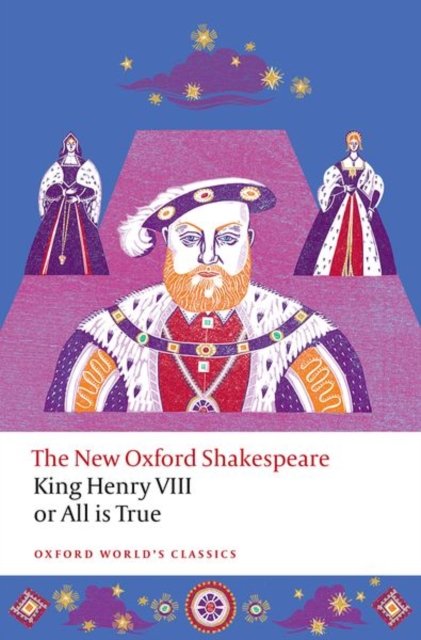 Cover for William Shakespeare · King Henry VIII; or All is True: The New Oxford Shakespeare - Oxford World's Classics (Paperback Book) (2025)
