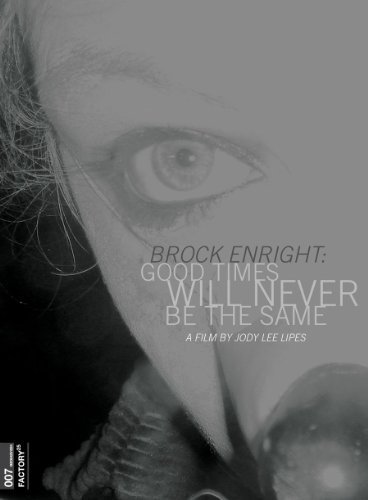Cover for Brock Enright: Good Times Will Never Be the Same (DVD) (2010)