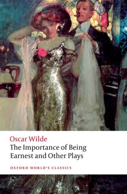 Cover for Oscar Wilde · The Importance of Being Earnest and Other Plays - Oxford World's Classics (Taschenbuch) [2 Revised edition] (2025)