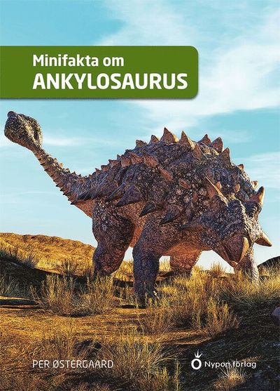 Minifakta om ankylosaurus - Per Østergaard - Books - Nypon förlag - 9789180774024 - August 13, 2024