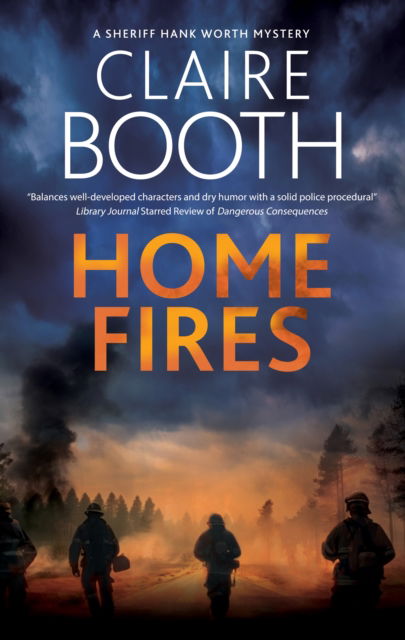 Cover for Claire Booth · Home Fires - A Sheriff Hank Worth Mystery (Paperback Book) [Main edition] (2025)