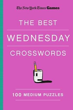 Cover for Will Shortz · New York Times Games the Best Wednesday Crosswords (Bog) (2024)